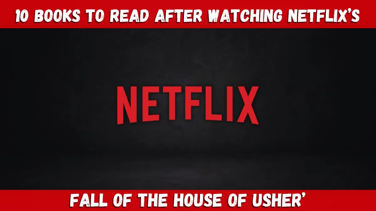 Best Books to Read After Watching Fall of the House of Usher